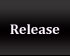 Release